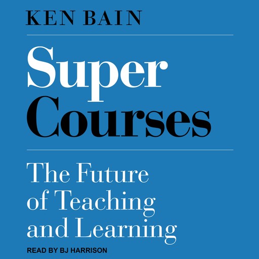 Super Courses, Ken Bain