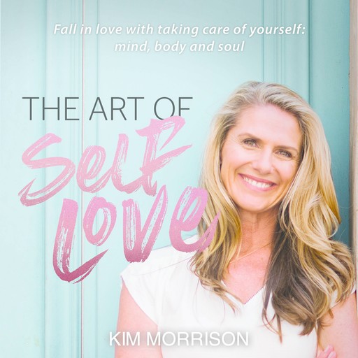 The Art of Self Love, Kim Morrison