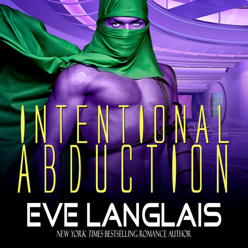 Intentional Abduction: Alien Abduction Series, Book 2, Eve Langlais