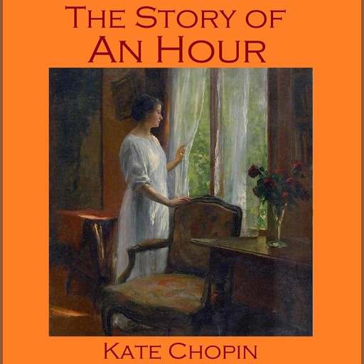 The Story of an Hour, Kate Chopin