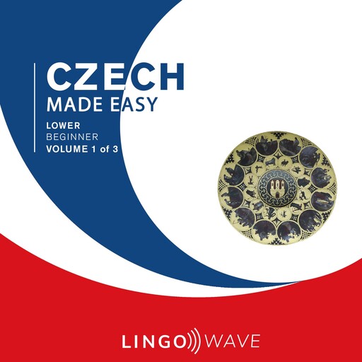 Czech Made Easy - Lower beginner - Volume 1 of 3, Lingo Wave