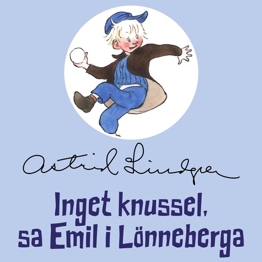 Inget knussel, sa Emil i Lönneberga, Astrid Lindgren