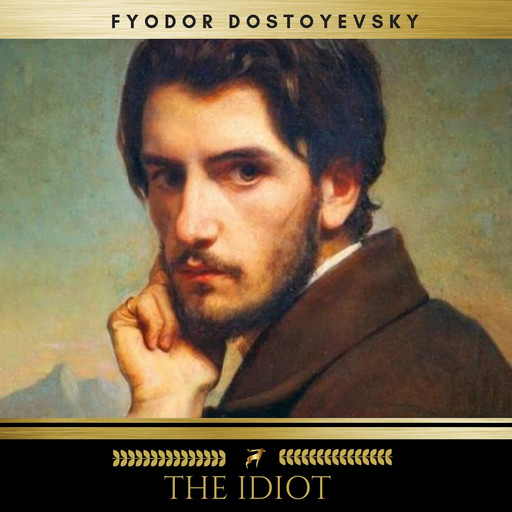 The Idiot, Fyodor Dostoevsky