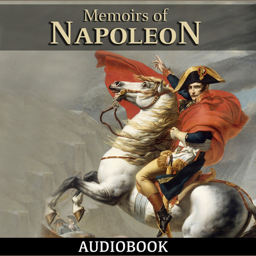 Memoirs of Napoleon, Louis Antoine Fauvelet de Bourrienne