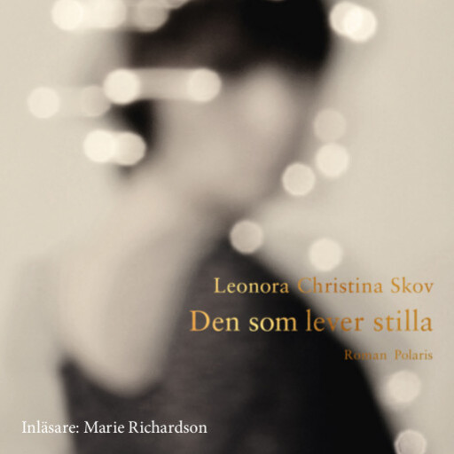 Den som lever stilla, Leonora Christina Skov