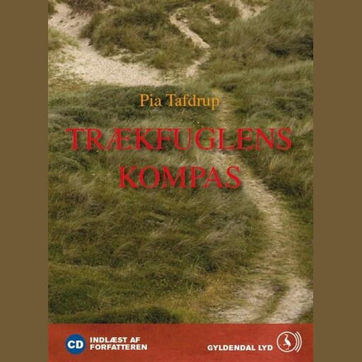 Trækfuglens kompas: Indlæst af forfatteren, Pia Tafdrup