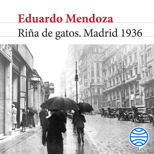 Riña de gatos. Madrid 1936, Eduardo Mendoza