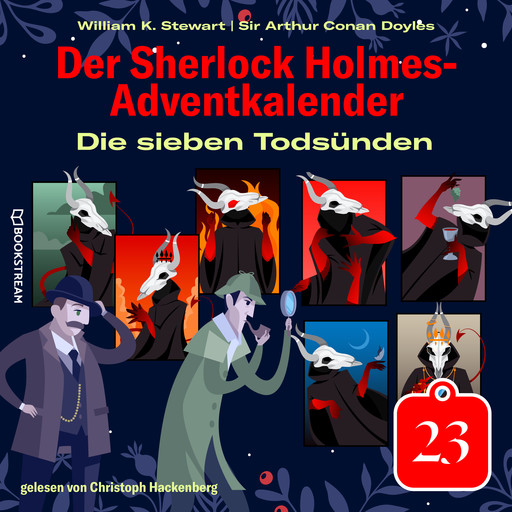 Die sieben Todsünden - Der Sherlock Holmes-Adventkalender, Tag 23 (Ungekürzt), Arthur Conan Doyle, William K. Stewart