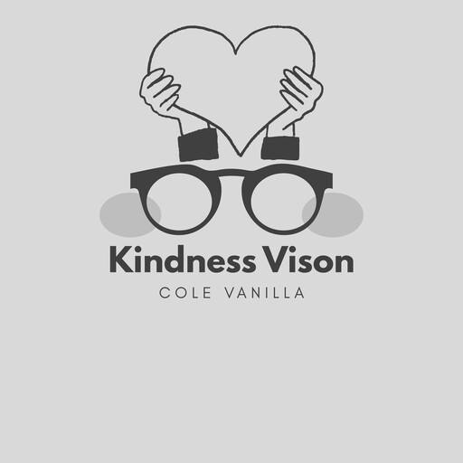 Kindness Vision, Cole Vanilla