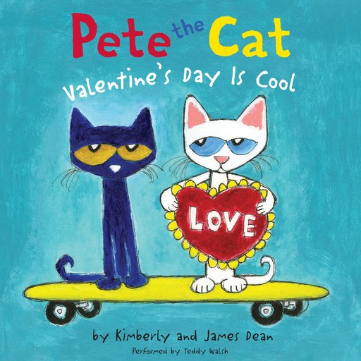 Pete the Cat: Valentine's Day Is Cool, Kimberly Dean, James Dean