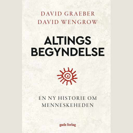 Altings begyndelse, David Graeber, David Wengrow