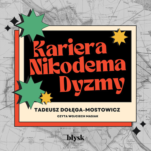 Kariera Nikodema Dyzmy, Tadeusz Dołęga-Mostowicz