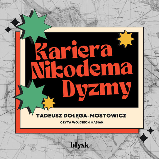 Kariera Nikodema Dyzmy, Tadeusz Dołęga-Mostowicz