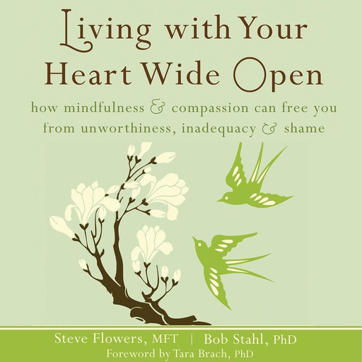 Living with Your Heart Wide Open, Bob Stahl, Steve Flowers