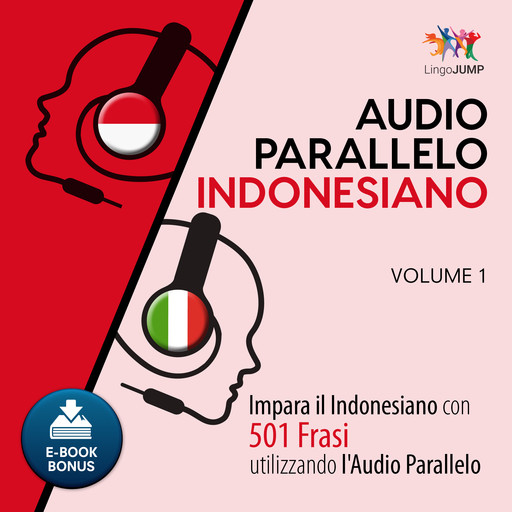 Audio Parallelo Indonesiano - Impara l'indonesiano con 501 Frasi utilizzando l'Audio Parallelo - Volume 1, Lingo Jump