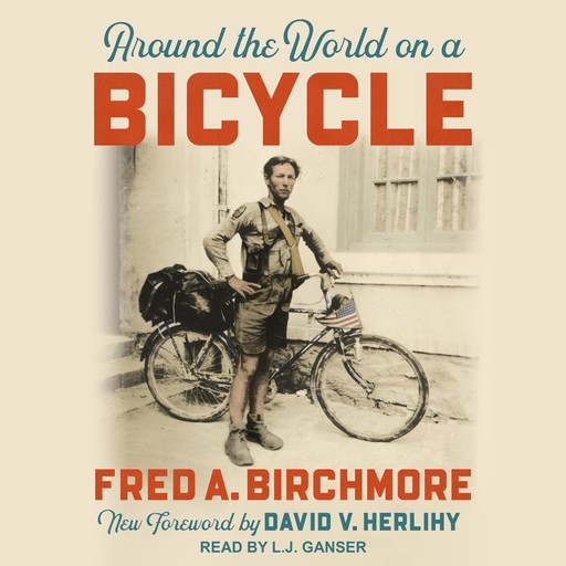 Around the World on a Bicycle, David V. Herlihy, Fred A. Birchmore