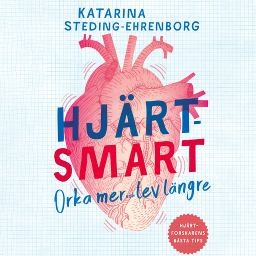 Hjärtsmart : orka mer och lev längre, Katarina Steding-Ehrenborg