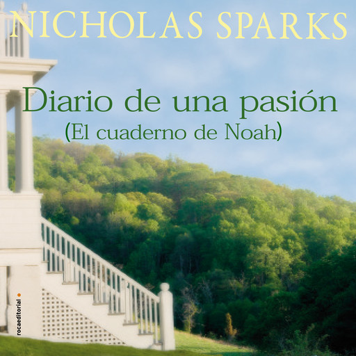 Diario de una pasión / El cuaderno de Noah, Nicholas Sparks