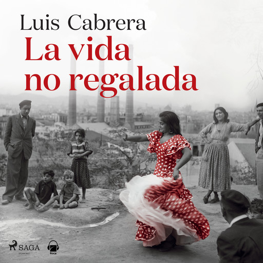 La vida no regalada, Luis Cabrera