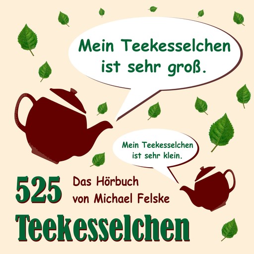 525 Teekesselchen, Michael Felske