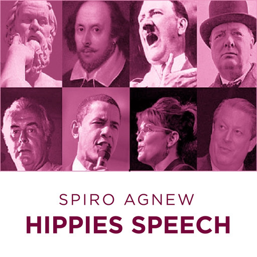 Spiro Agnew Hippies Speech, Spiro Agnew