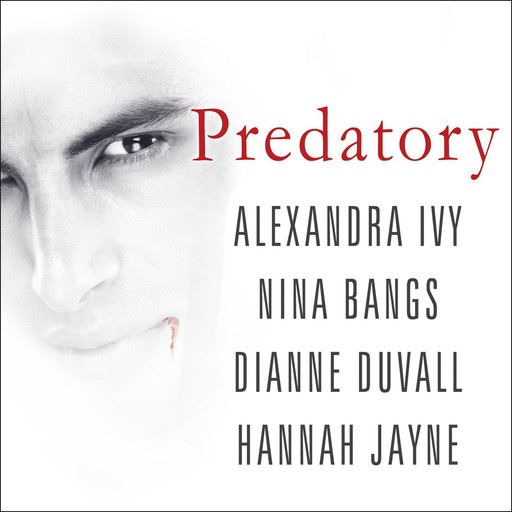Predatory, Alexandra Ivy, Hannah Jayne, Nina Bangs, Dianne Duvall