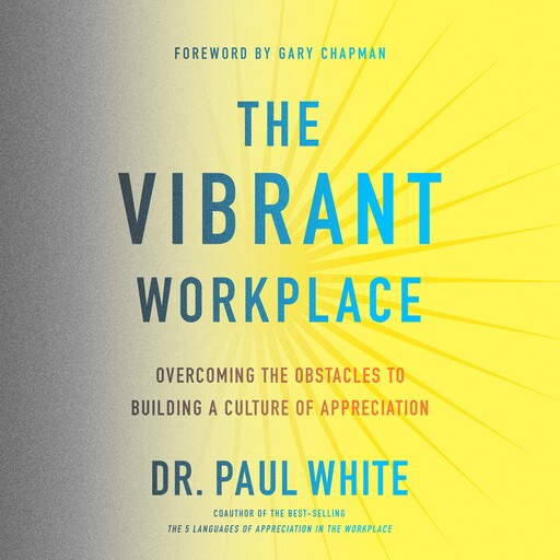 The Vibrant Workplace, Paul White