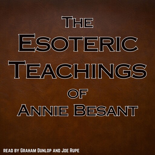 The Esoteric Teachings of Annie Besant, Annie Besant