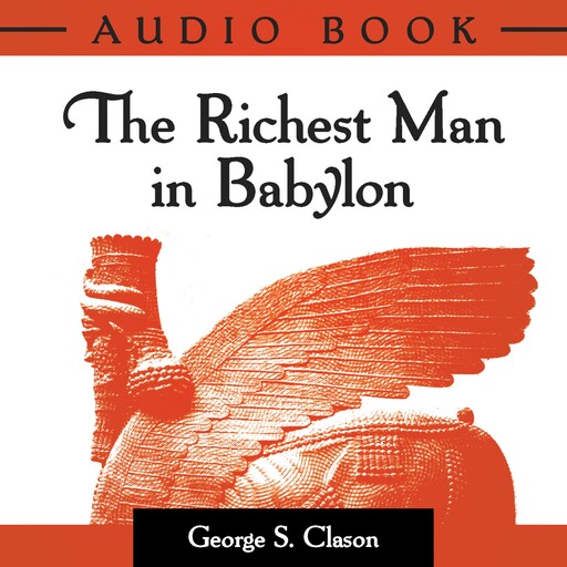 The Richest Man In Babylon, George S Clason