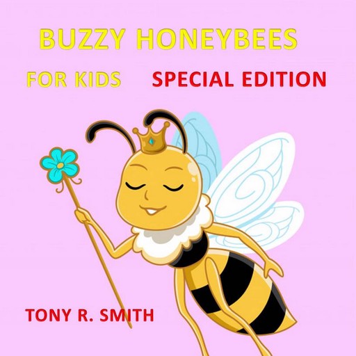 Bizzy Honeybee for Kids (Special Edition), Tony Smith