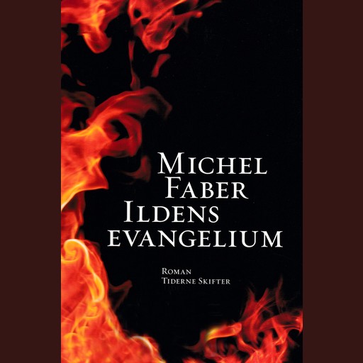 Ildens evangelium, Michel Faber