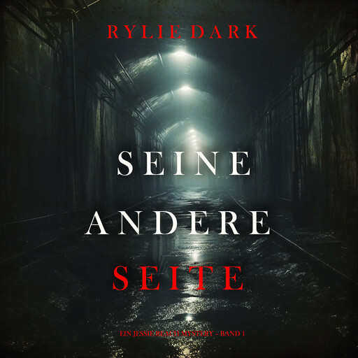Seine Andere Seite (Ein Jessie Reach Mystery – Band 1), Rylie Dark