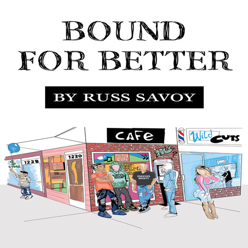 Bound For Better, Russ Savoy