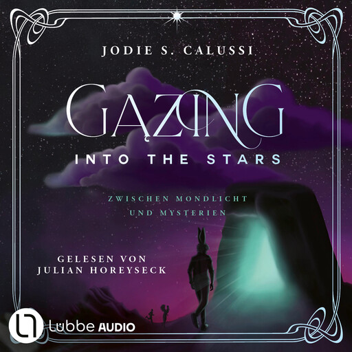 Gazing into the Stars - Zwischen Mondlicht und Mysterien von Jodie S. Calussi (Ungekürzt), Jodie S. Calussi