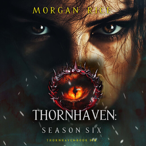 Thornhaven: Season Six (Book Six of the Thornhaven Series), Morgan Rice