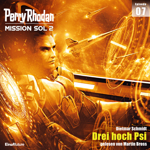 Perry Rhodan Mission SOL 2 Episode 07: Drei hoch Psi, Dietmar Schmidt