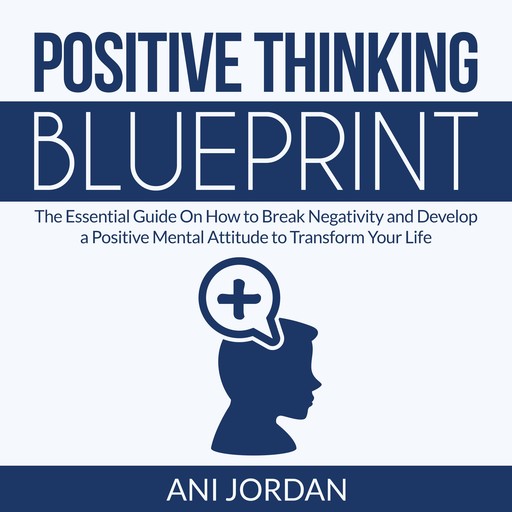 Positive Thinking Blueprint, Ani Jordan