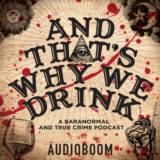 111: A Ghost Tour by Em and a Mother of Pearl Pie Tin, And That's Why We Drink, AudioBoom
