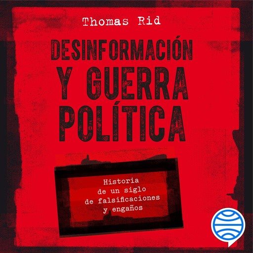 Desinformación y guerra política, Thomas Rid