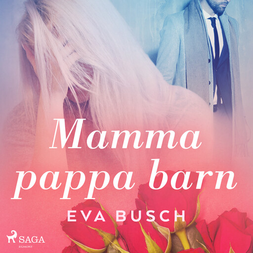 Mamma, pappa, barn, Eva Busch