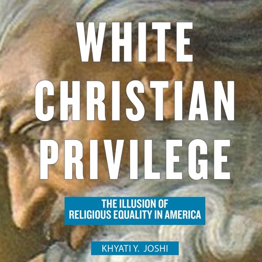 White Christian Privilege, Khyati Y.Joshi