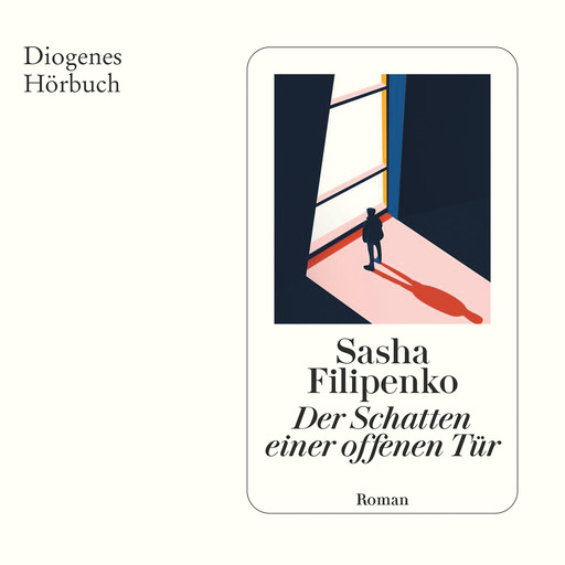 Der Schatten einer offenen Tür (Ungekürzt), Sasha Filipenko