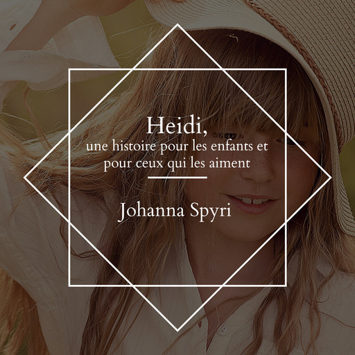 Heidi, une histoire pour les enfants et pour ceux qui les aiment, Johanna Spyri