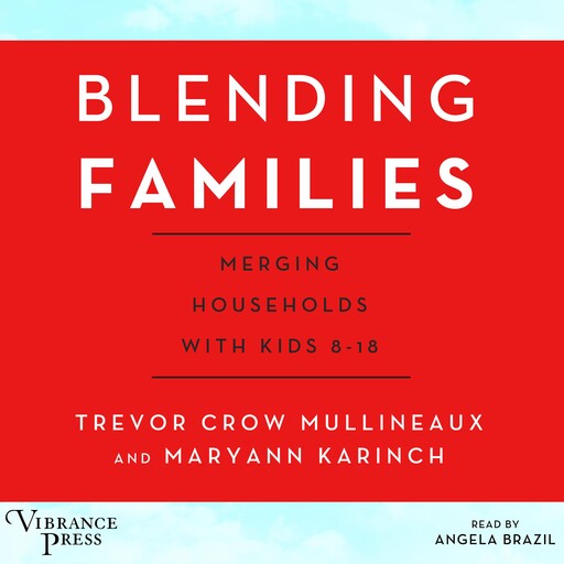 Blending Families, Maryann Karinch, Trevor Crow Mullineaux