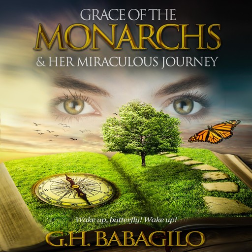 Grace of the Monarchs & Her Miraculous Journey, GH Babagilo