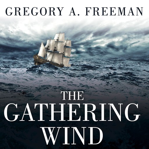 The Gathering Wind, Gregory A. Freeman