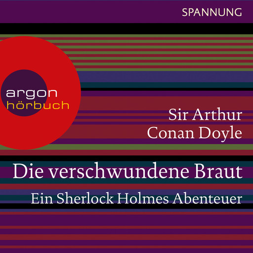 Die verschwundene Braut - Ein Sherlock Holmes Abenteuer (Ungekürzte Lesung), Arthur Conan Doyle