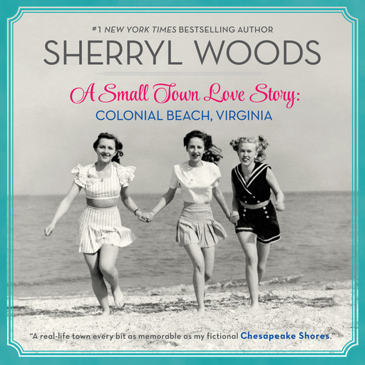 A Small Town Love Story: Colonial Beach, Virginia, Sherryl Woods