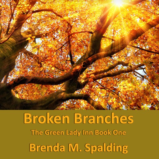Broken Branches, Brenda M. Spalding
