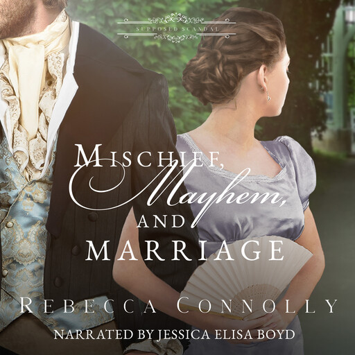 Mischief, Mayhem, and Marriage, Rebecca Connolly